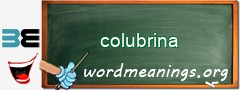 WordMeaning blackboard for colubrina